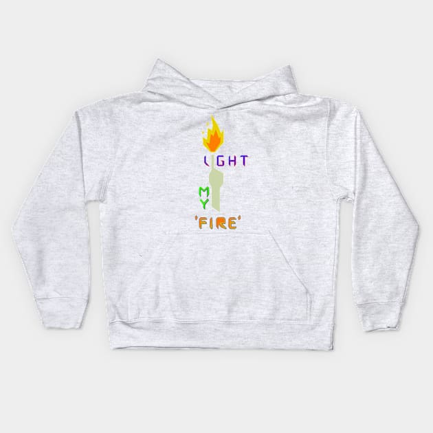 Light My Fire Kids Hoodie by Art Rod